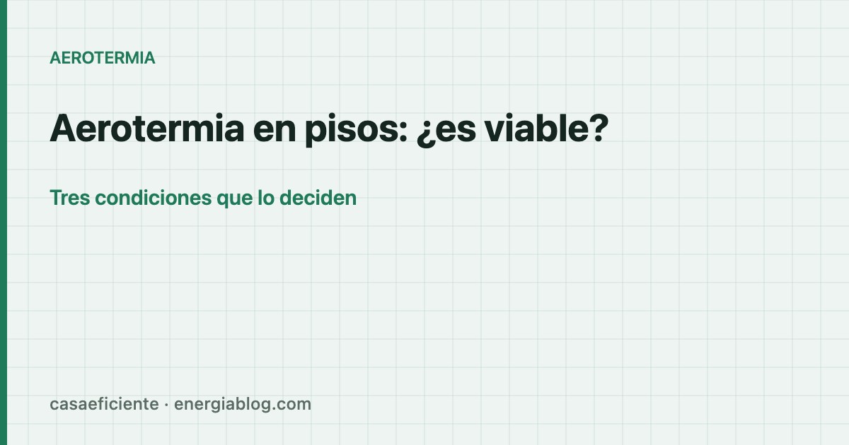 Aerotermia en pisos: ¿es viable sin terraza ni patio? — Casa Eficiente